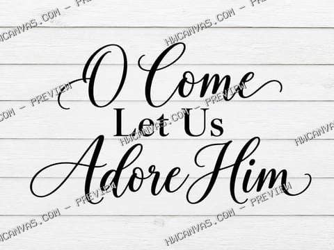O Come Let Us Adore Him mounted canvas preview